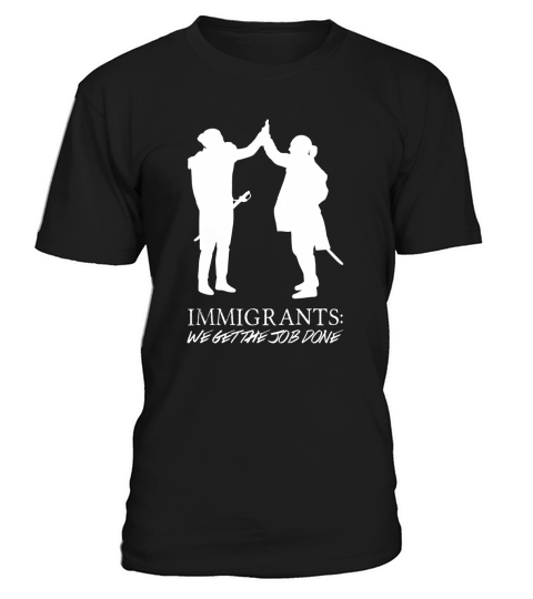 Immigrants (We Get The Job Done)  - Hamilton T-Shirt T-Shirt Unisex