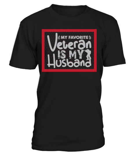 My Favorite Veteran Is My Husband T-Shirt Unisex