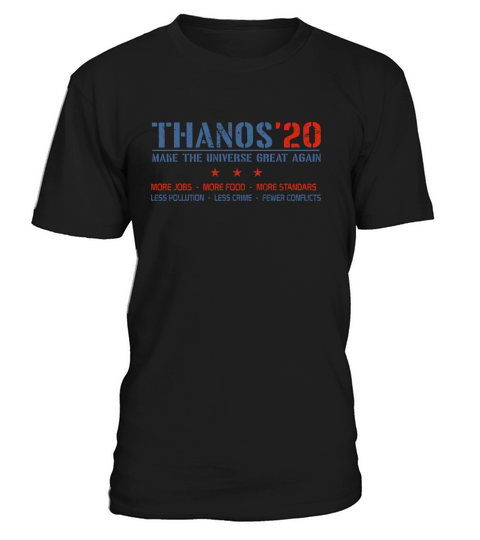 Thanos’20 Make The Universe Great Again More Jobs More Food More Standar T-Shirt Unisex