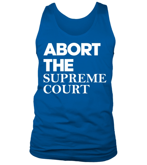Abort The Supreme Court Tank Top Unisex