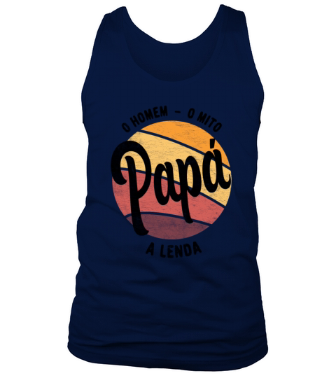 Daddy The Man The Myth The Legend Portuguese Papa Tank Top Unisex