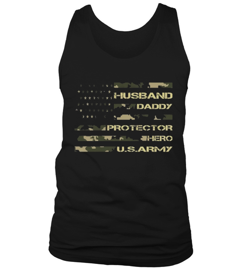 Husband Daddy Protector Hero U.S. Army Veteran Independence Day shirtn Tank Top Unisex