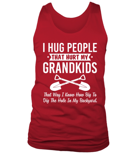 I Hug People That Hurt My Grandkids Tank Top Unisex