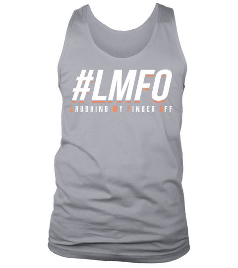 LMFO Laughing My Finger Off Tank Top Unisex