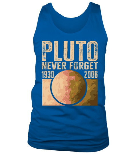 Never Forget Pluto Design Retro Style Funny Space Tank Top Unisex