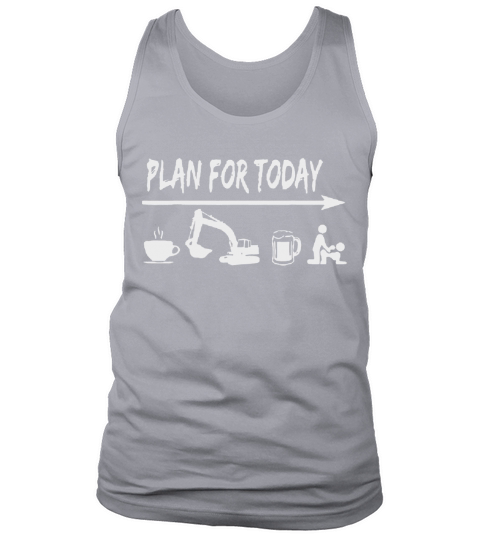plan for today Coffee Excavator Operator Beer Fuck shirt Tank Top Unisex