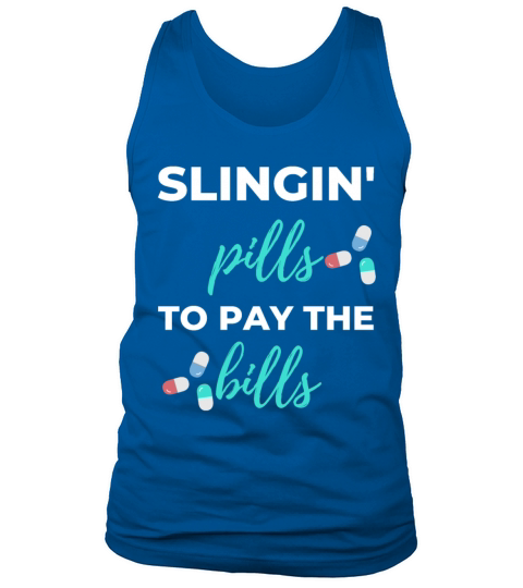 Slingin Pills To Pay The Bills Tank Top Unisex