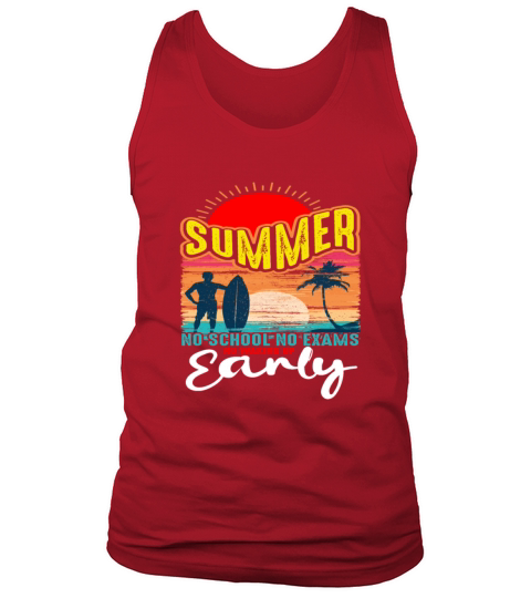 summer no school no exam no waking up early Tank Top Unisex