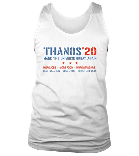 Thanos’20 Make The Universe Great Again More Jobs More Food More Standar Tank Top Unisex