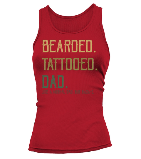 BEARDED TATTOOED DAD LIKE A NORMAL DAD BUT BADAS Tank top Woman