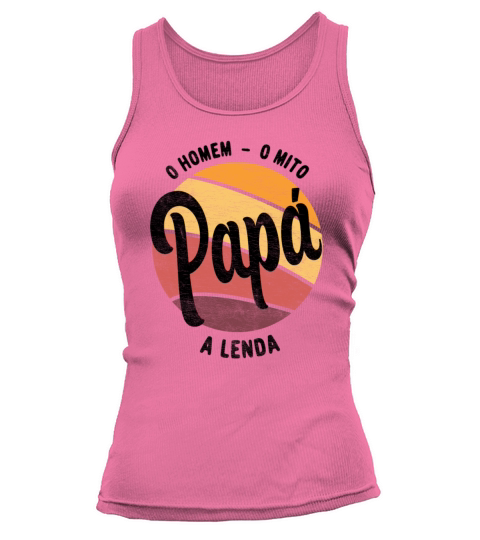 Daddy The Man The Myth The Legend Portuguese Papa Tank top Woman