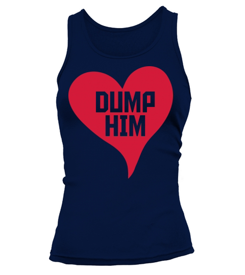 dump him quote logo Tank top Woman