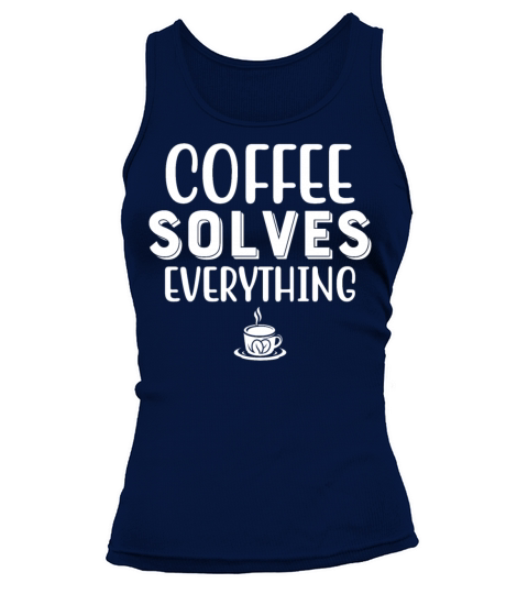 Funny Coffee T Shirt Tank top Woman
