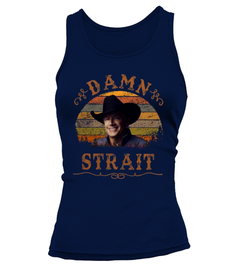 Granger Smith Damn Strait Vintage shirt Tank top Woman