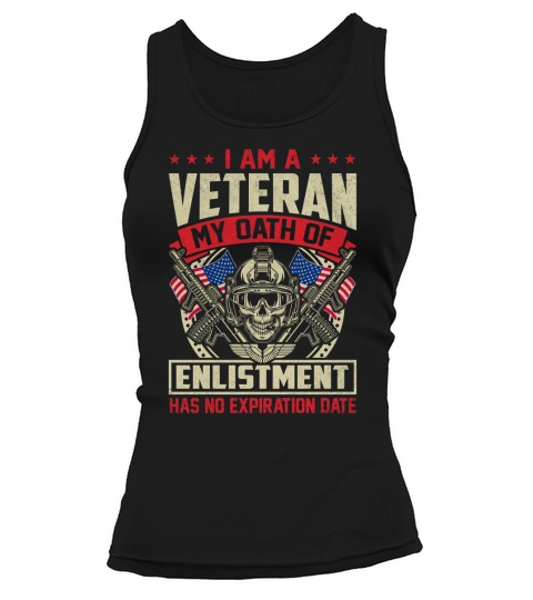 I Am A Veteran My Oath Of Enlistment Has No Expiration Date Tank top Woman