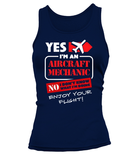 I Am An Aircraft Mechanic Shirt Tank top Woman