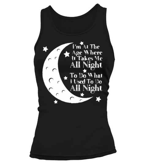 Im At The Age When It Takes Me Al Tank top Woman