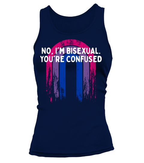 Im Bisexual Youre Confused Bi LGBTQ Bi Pride Tank top Woman