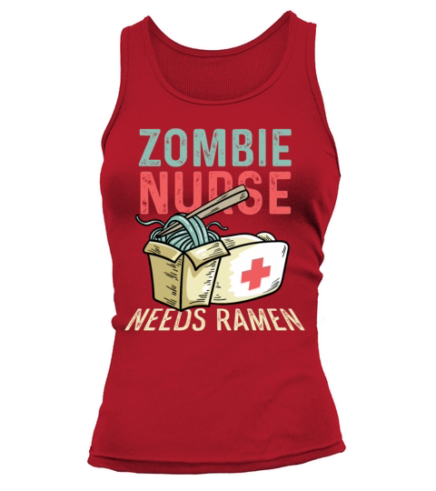 Nurse Needs Ramen Harworking Medical Staff Gift Tank top Woman