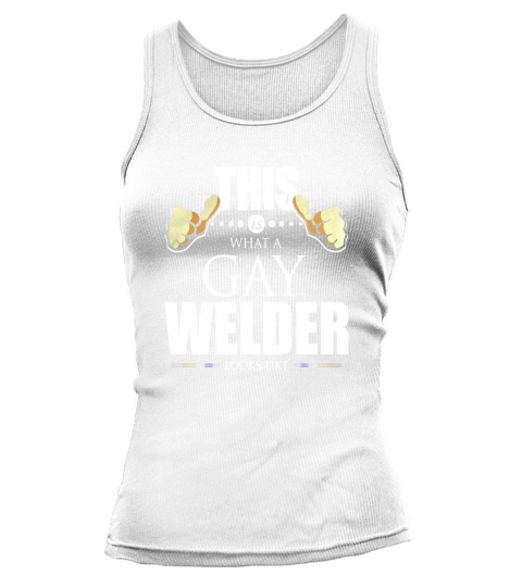 This is What a Gay Welder Looks Like LGBT Pride T-Shirt Tank top Woman
