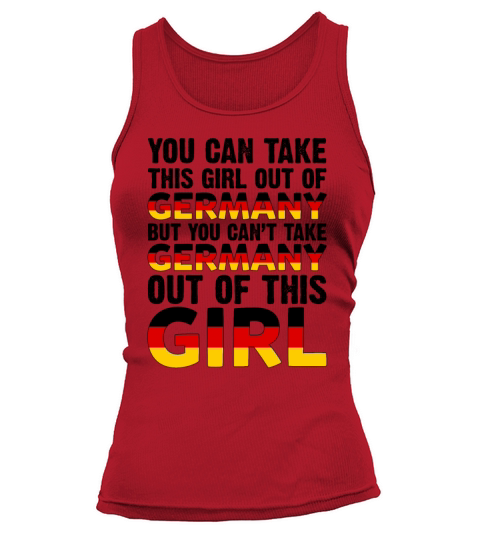 You Can Take This Girl Out Of Germany Tank top Woman