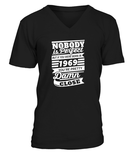 1969   If you were born in 1969 youre perfect V-Neck T-shirt