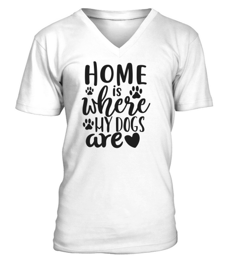 home is where my dogs are V-Neck T-shirt