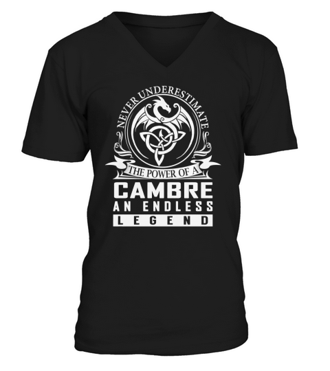 Never Underestimate The Power Of a CAMBRE An Endless Legend Name Shirts V-Neck T-shirt
