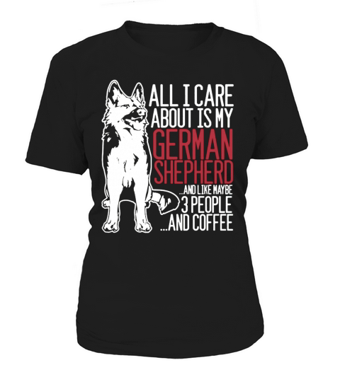All I Care About Is My german Shepherd And Coffee Dark T dog shirt Women's T-Shirt