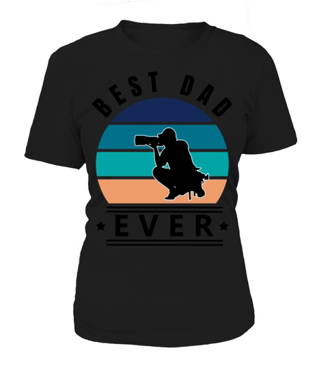 Best Dad Ever Photographer Women's T-Shirt