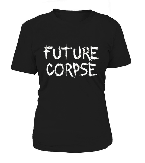 Future corpse shirt Women's T-Shirt