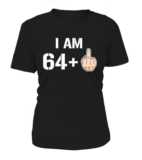 I Am 64 + Middle Finger Funny 65th Birthday T-Shirt Women's T-Shirt