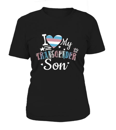 I Love My Transgender Son Tshirt Women's T-Shirt