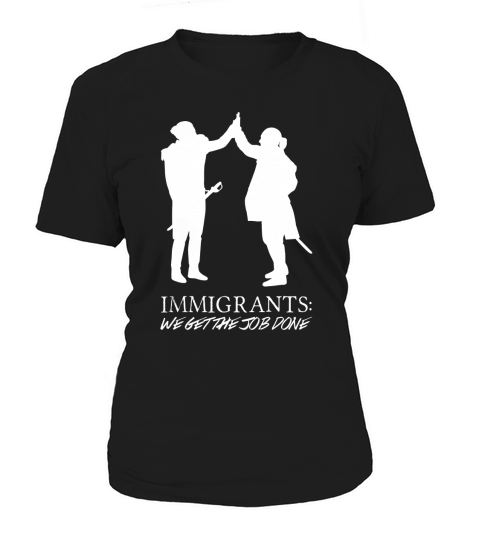 Immigrants (We Get The Job Done)  - Hamilton T-Shirt Women's T-Shirt