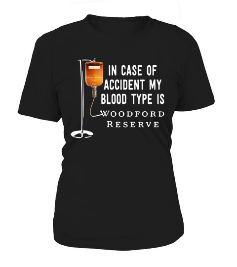 In case of accident my blood type is Woodford Reserve Women's T-Shirt