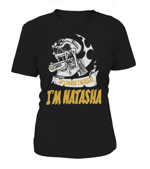 Natasha . Of Course I Am Right I Am Natasha - TeeForNatasha Women's T-Shirt