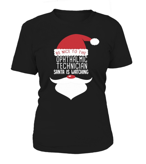 OPHTHALMIC TECHNICIAN Santa Watching Women's T-Shirt