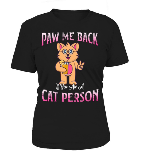 Paw Me Back If You Are A Cat Funny Sarcasm Quote Women's T-Shirt