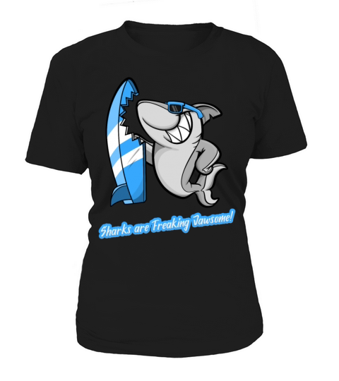 Shark Sayings Funny Sharks Are Freakin Jaw-Some Women's T-Shirt