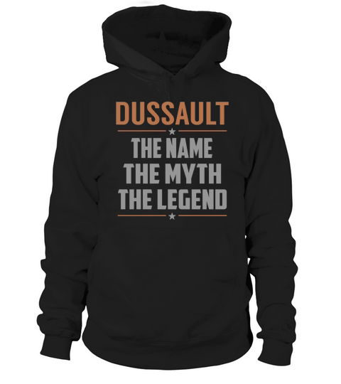 DUSSAULT The Name The Myth The Legend Name Shirts Hoodie Unisex
