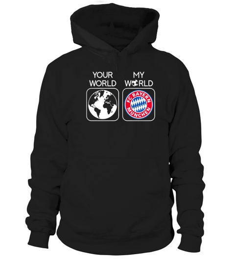 FC Bayern Munich is my world Hoodie Unisex