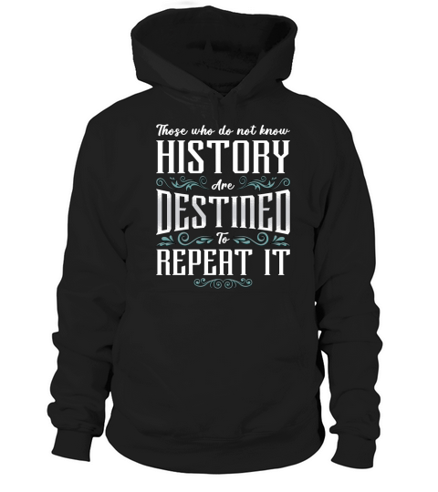 Historian Those Who Do History Teacher Historians Hoodie Unisex