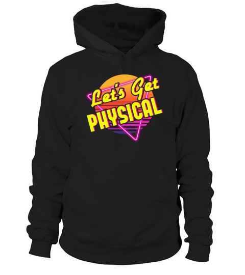 Lets Get Physical 80s Retro Workout Gym Aerobics Hoodie Unisex