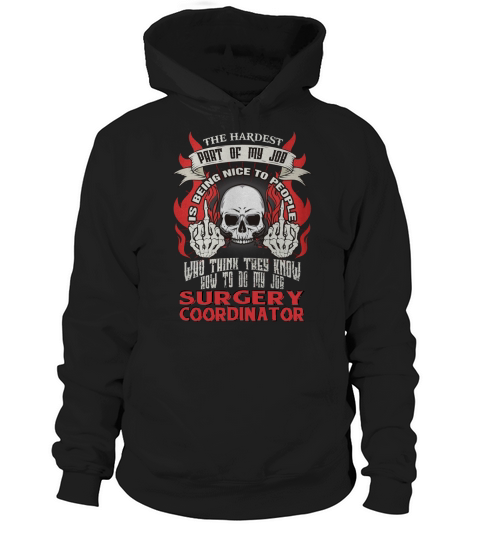 SURGERY COORDINATOR Hardest my job Hoodie Unisex