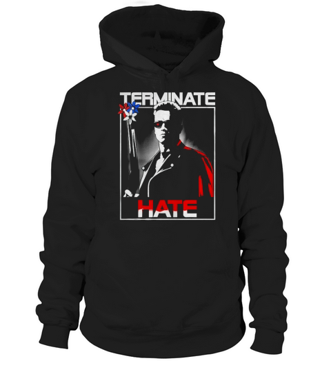 Terminate Hate Hoodie Unisex