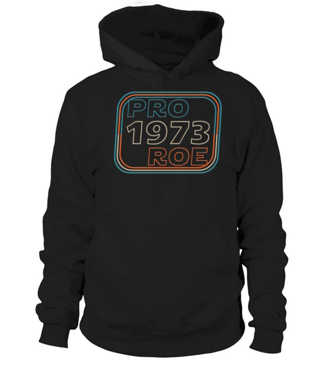 Vintage Pro Roe 1973 Hoodie Unisex