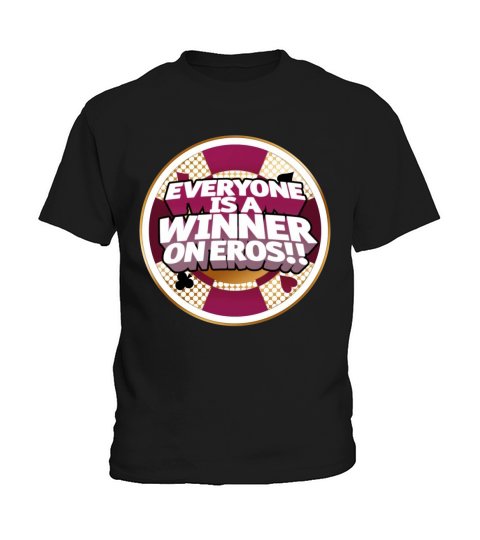 Everyone is a Winner on Eros!! T-Shirt Kids T-Shirt