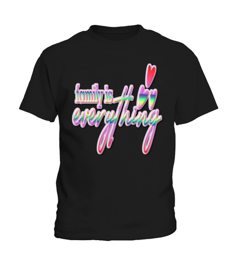 Family is Everything Colorful Text Kids T-Shirt