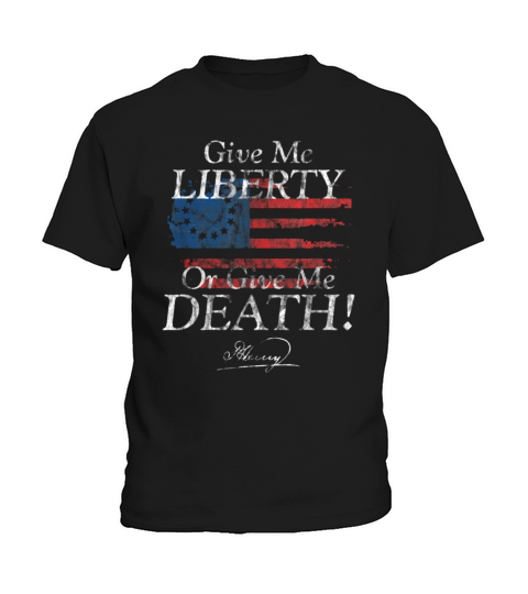 Give Me Liberty or Give Me Death Patrick Henry Signature T-shirt Kids T-Shirt