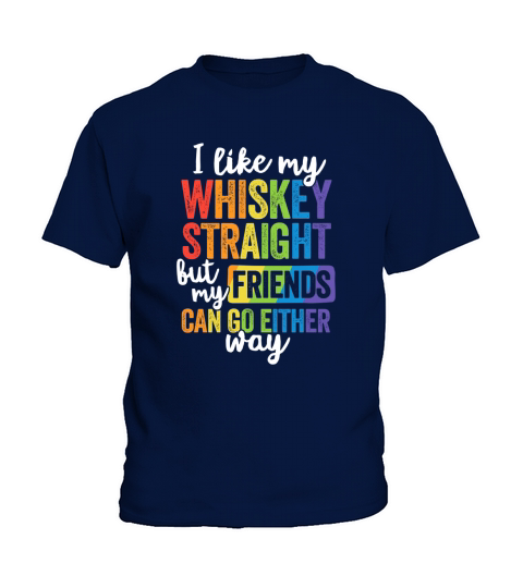 I Like My Whiskey Straight Lgbt Pride Gay Lesbian shirt Kids T-Shirt
